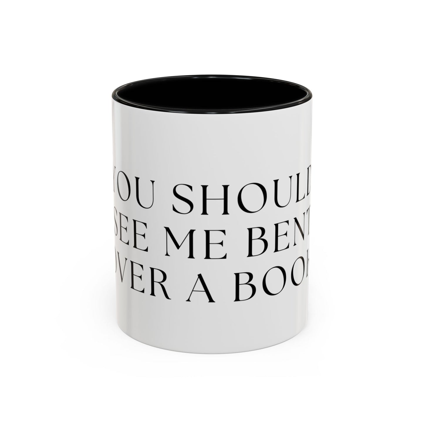 You Should See Me Bent Over A Book Coffee Cup