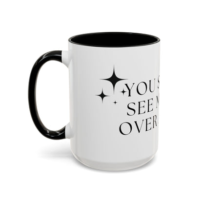 You Should See Me Bent Over A Book Coffee Cup