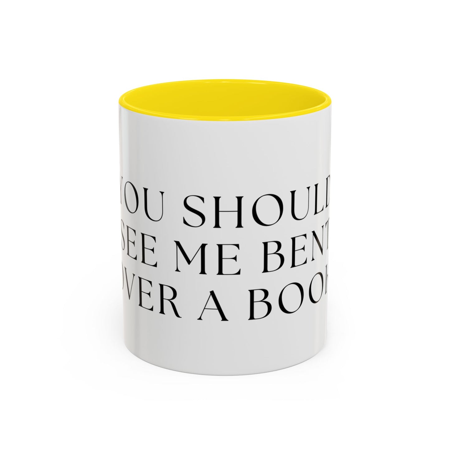 You Should See Me Bent Over A Book Coffee Cup