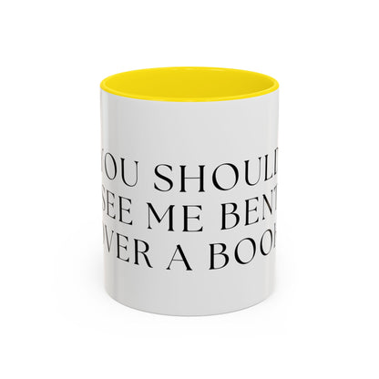 You Should See Me Bent Over A Book Coffee Cup