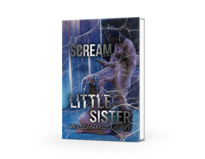 Scream Little Sister- Willow McQuerry Special Edition